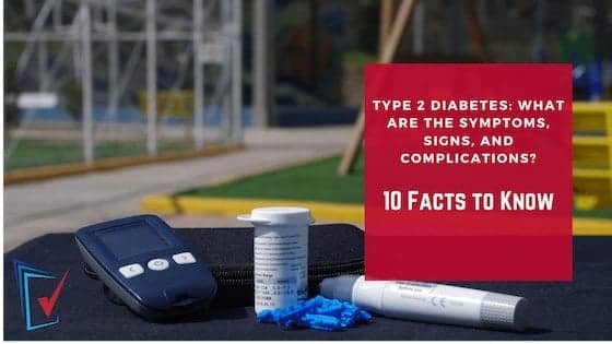 Type 2 Diabetes: What Are the Symptoms, Signs, and Complications? 10 Facts to Know