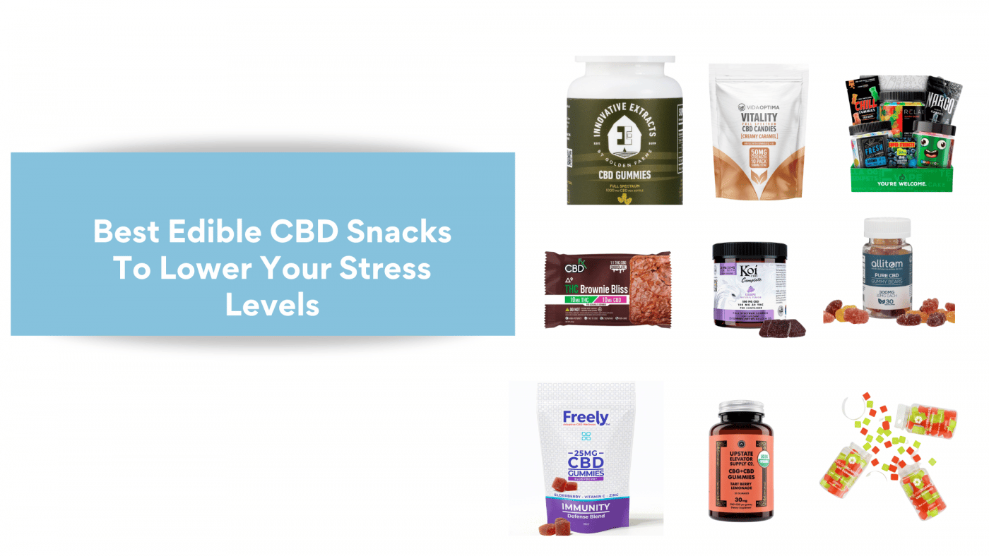 Best Edible CBD Snacks To Lower Your Stress Levels (1)